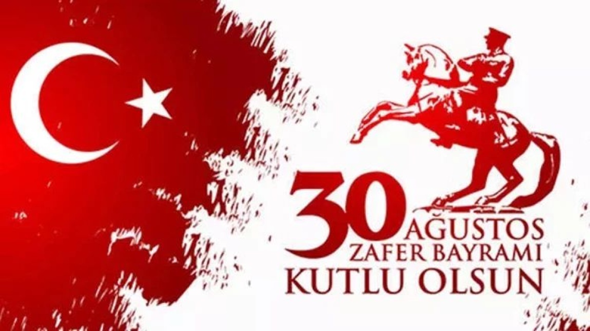 30 AĞUSTOS ZAFER BAYRAMI KUTLU OLSUN